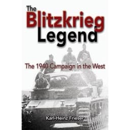 Cover of The Blitzkrieg Legend: The 1940 Campaign in the West